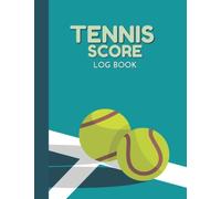 TENNIS SCORE LOG BOOK: Game Record Keeper for Singles or Doubles Play, Tennis Game Record Keeper Book, Tennis Match Log Score Sheets - 8.5 x 11 Inches - 100 Pages