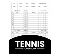 Tennis Scorebook: For Record Tennis Match Singles Or Doubles Play
