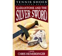 Tennis Shoes: Gadiantons and the Silver Sword