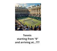 Tennis starting from "0" and arriving at...???