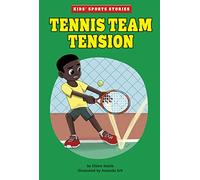 Tennis Team Tension (Kids' Sport Stories)