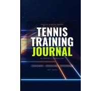 Tennis Training Journal & Match Log: Premium 6x9 Practice Notebook with Match Stats & Tactical Court Diagrams