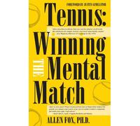 Tennis : Winning the Mental Match