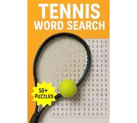 Tennis Word Search: For Adults, Boys And Girls Ages 6,7,8,9,10,11,12, and Adults: The Perfect Tennis Gift For Tennis Mad People | Fun | Over 50 Tennis Themed Word-Search Puzzles