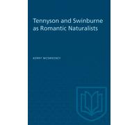Tennyson and Swinburne As Romantic Naturalists