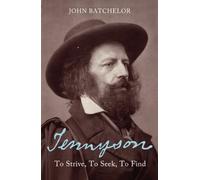 Tennyson: To Strive, to Seek, to Find