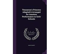 Tennyson's Princess Adapted & Arranged for Amateur Performance in Girls' Schools