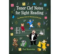 Tenor Clef Notes for Sight Reading - Visual Memory Hacks to Read Music Fast: Learning Tenor Clef Made Easy for Cello, Trombone & Music Theory Students (Music Mnemonics)