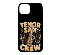 Tenor Sax Crew Saxophone Player Case for iPhone 15 Plus