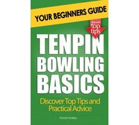 Tenpin Bowling Basics: Your Beginners Guide