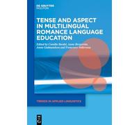 Tense and Aspect in Multilingual Romance Language Education: 40 (Trends in Applied Linguistics [TAL], 40)