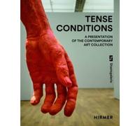 Tense Conditions (Bilingual edition) : A Presentation of the Contemporary Art Collection