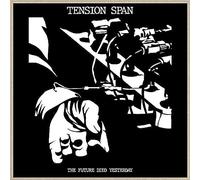 TENSION SPAN - THE FUTURE DIED YESTERDAY [VINYL]