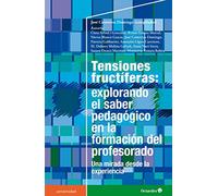 Tensiones fructíferas: explorando el saber pedagógico en la formación del profesorado: Una mirada desde la experiencia (Universidad)