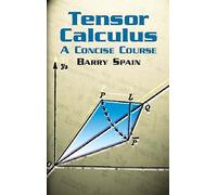 Tensor Calculus: A Concise Course: A Concise Course (Dover Books on MaTHEMA 1.4tics)