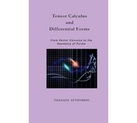 Tensor Calculus and Differential Forms: From Vector Calculus to the Geometry of Forms