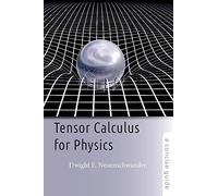 Tensor Calculus for Physics: A Concise Guide