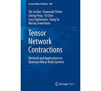 Tensor Network Contractions: Methods and Applications to Quantum Many-Body Systems: 964 (Lecture Notes in Physics, 964)