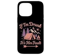 Tent Camping Beer Vintage If I'm Drunk It's My Her Fault Case for iPhone 14 Pro Max
