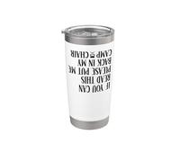 Tent Camping Drunk Alcohol If You Can Read This Please Put Stainless Steel Insulated Tumbler