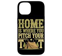 Tent Camping Home is where you Pitch your Tent Case for iPhone 14