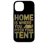 Tent Camping Home is where you Pitch your Tent Case for iPhone 14