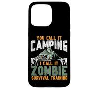 Tent Camping Zombie Retro Vintage You Call It Camping I Call Case for iPhone 15 Pro Max