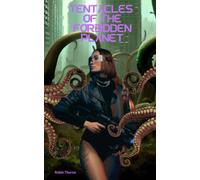 Tentacles of the Forbidden Planet: The Compete Series (Erosgate Adventures)