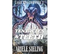 Tentacles & Teeth (Land of Szornyek)