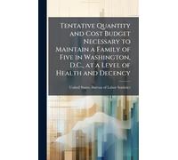 Tentative Quantity and Cost Budget Necessary to Maintain a Family of Five in Washington, D.C., at a Level of Health and Decency