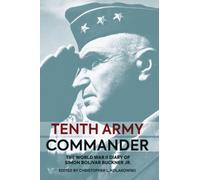 Tenth Army Commander : The World War II Diary of Simon Bolivar Buckner Jr.