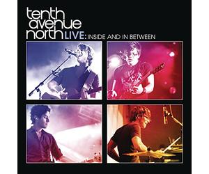 Tenth Avenue North Live: Inside & in Between