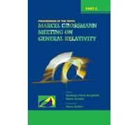 Tenth Marcel Grossmann Meeting, The: On Recent Developments In Theoretical And Experimental General Relativity, Gravitation And Relativistic Field ... Of The Mg10 Meeting (In 3 Volumes)