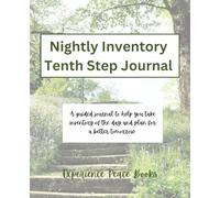 Tenth Step Nightly Inventory Journal: A guided diary to help you take stock of the day and plan for a better tomorrow. Perfect for your 12-Step Practice!