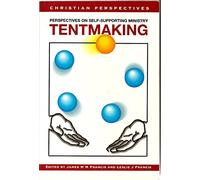 Tentmaking: Perspectives on Self-supporting Ministry (Christian Perspectives) (Wellsprings of faith)