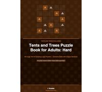 Tents and Trees Puzzle Book for Adults: Hard: 80 Large 16×16 Camping Logic Puzzles - Extreme Grids with Unique Solutions (Tents and Trees Challenge)