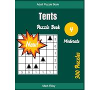Tents Quiz Book 4: 300 Moderate Puzzles