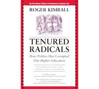 Tenured Radicals: How Politics Has Corrupted Our Higher Education