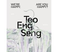 Teo Eng Seng: We're Happy. Are You Happy?