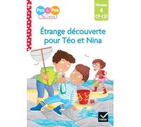 Téo et Nina CP CE1 Niveau 4 - Étrange découverte pour Téo et Nina: Niveau 4 CP-CE1: 21
