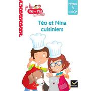 Téo et Nina cuisiniers (Je lis pas à pas (5)): Niveau 3 fin de CP