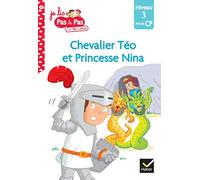 Téo et Nina Fin de CP Niveau 3 - Chevalier Téo et Princesse Nina: Niveau 3 fin de CP