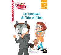 Téo et Nina Milieu CP niveau 2 - Le carnaval de Téo et Nina: Milieu de CP niveau 2