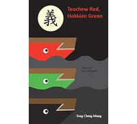Teochew Red Hokkien Green: A Story of Early Singapore