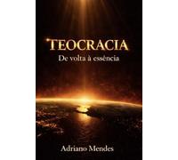 TEOCRACIA: De volta à essência