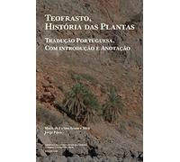 Teofrasto, História das plantas: tradução portuguesa, com introdução e anotação: Volume 4 (Diaita. Scripta & Realia)