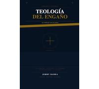 TEOLOGÍA DEL ENGAÑO: La verdad que vence la sombra
