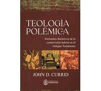 Teología polémica:: Elementos distintivos de la cosmovisión hebrea en el Antiguo Testamento