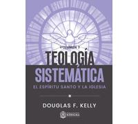 Teología Sistemática: El Espíritu Santo y la Iglesia