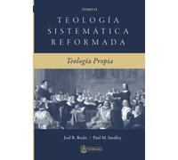 Teología Sistemática Reformada: Teologia Propia (Teologia Sistematica Reformada)